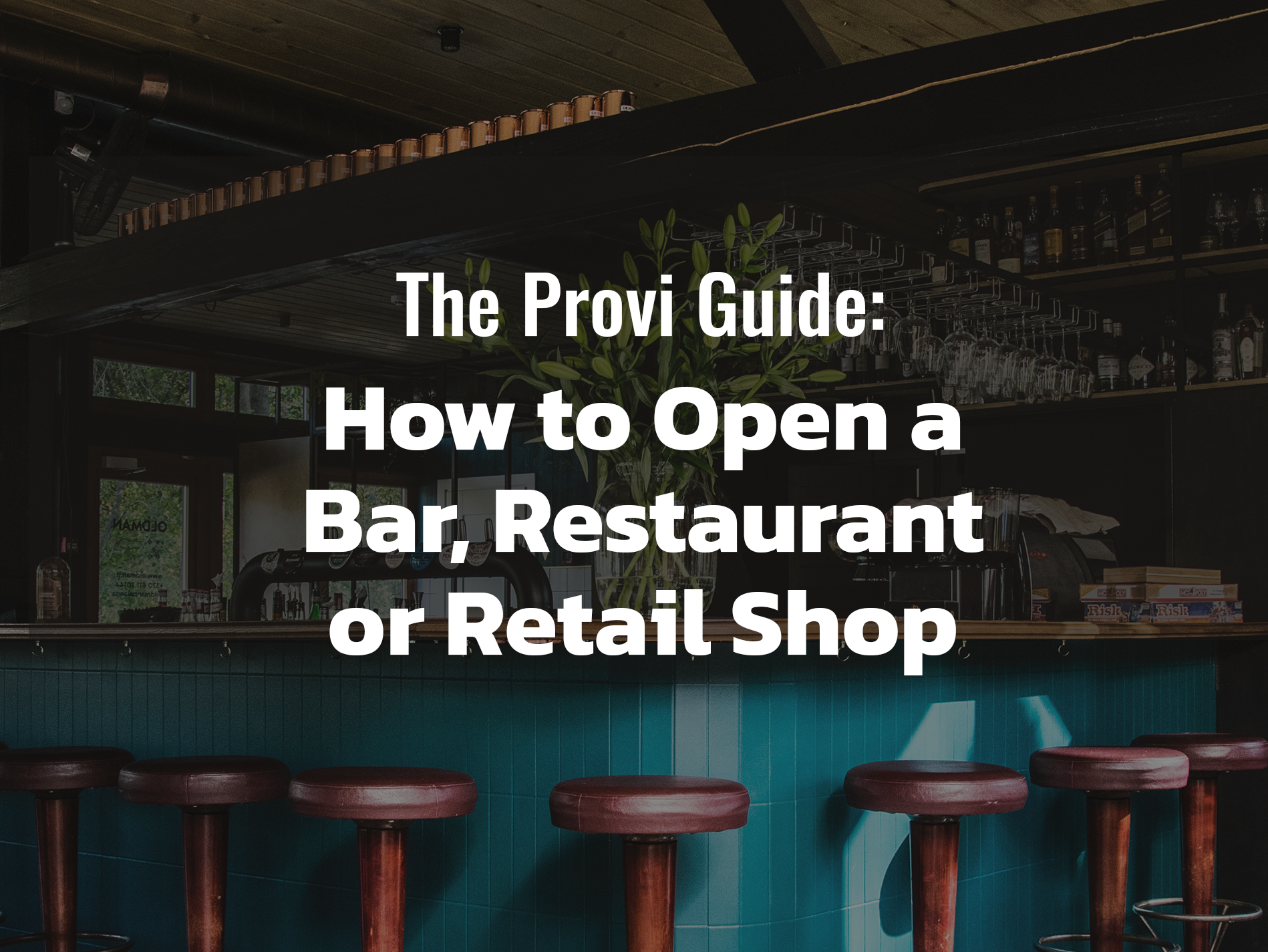 The Provi Guide: How To Open a Bar, Restaurant & Retail Shop